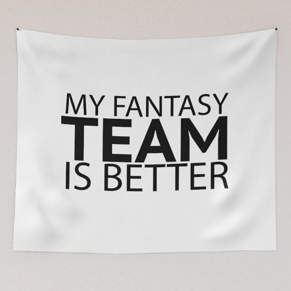 Item preview, My Fantasy Team Is Better designed and sold by martianart.