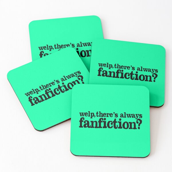 Item preview, Welp, there's always Fanfiction? designed and sold by LawTurley.