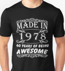 Special Gift For 40th Birthday - Made in 1978 Awesome Birthday Gift Unisex T-Shirt