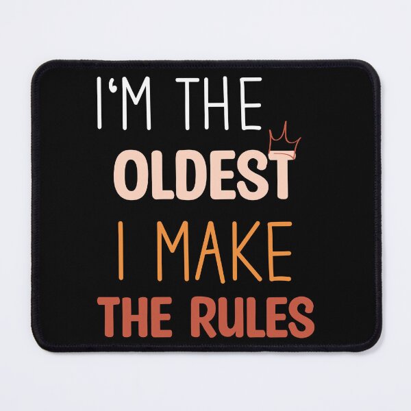 Item preview, I'm the oldest i make the rules - Funny sister and brother saying designed and sold by Blonc-ou.