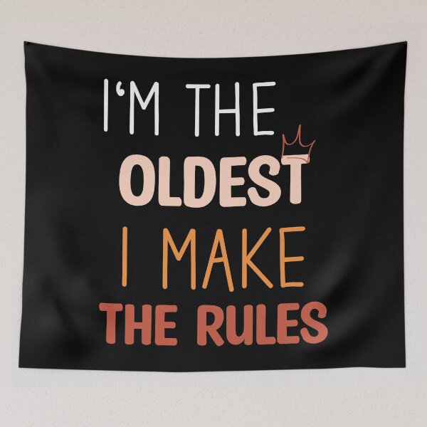 Item preview, I'm the oldest i make the rules - Funny sister and brother saying designed and sold by Blonc-ou.