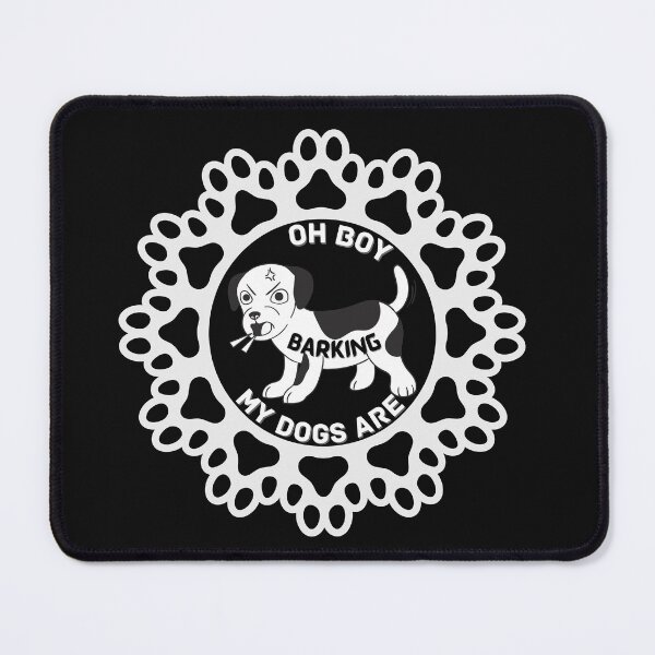 Item preview, Copy of Oh boy! my dogs are barking again designed and sold by NikkosDesigns.