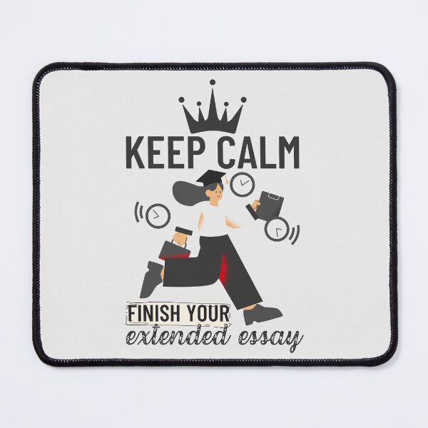 Item preview, Keep Calm, finish your extended essay designed and sold by aoichan3939.