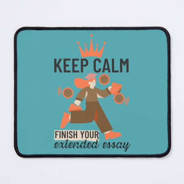 Item preview, Keep Calm, finish your extended essay designed and sold by aoichan3939.
