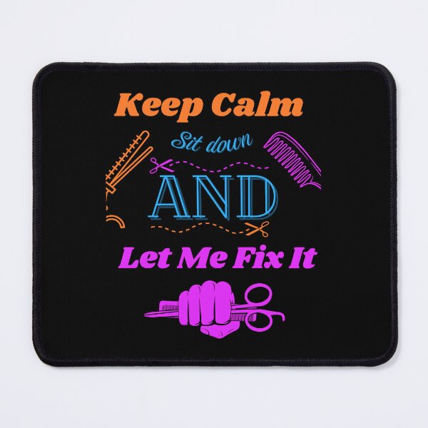 Item preview, Keep Calm Sit Down And Let Me Fix It | Hairdresser Gift | Funny Hairdresser designed and sold by Cr4ftyCreations.