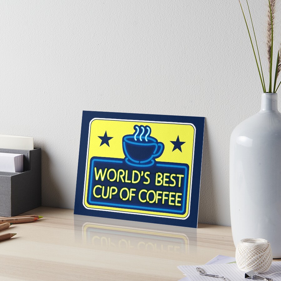 "World's Best Cup of Coffee" - as seen on "Elf" Art Board Print