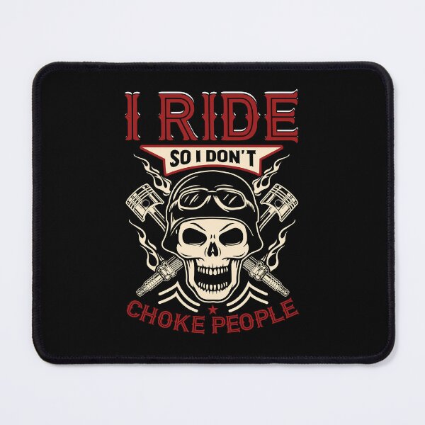 Item preview, I ride so I don't choke people designed and sold by sweary12.