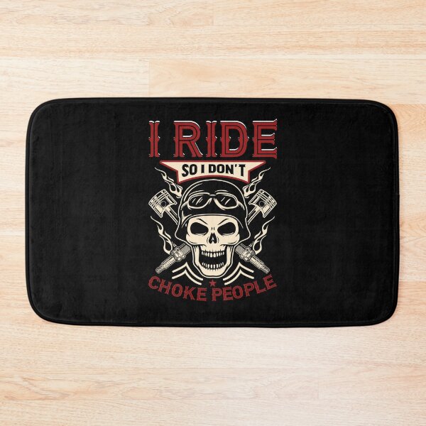 Item preview, I ride so I don't choke people designed and sold by sweary12.