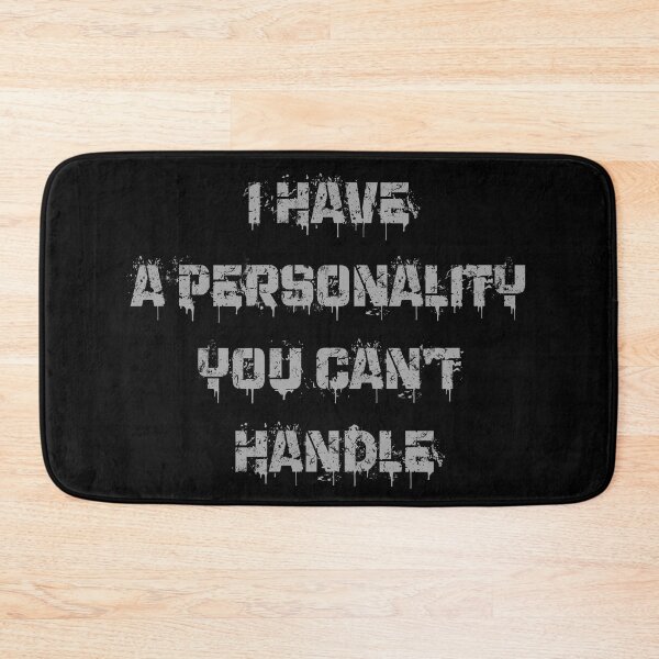 Item preview, I have a personality you can't handle designed and sold by Kuki-shop.