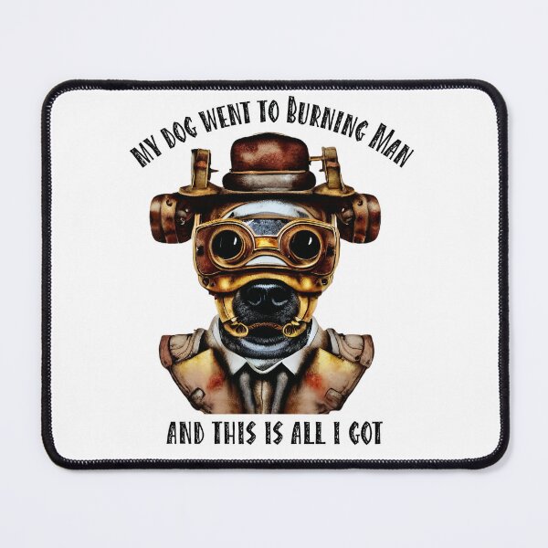 Item preview, Funny Steampunk Dog Burning Man Joke designed and sold by jessephotoart.