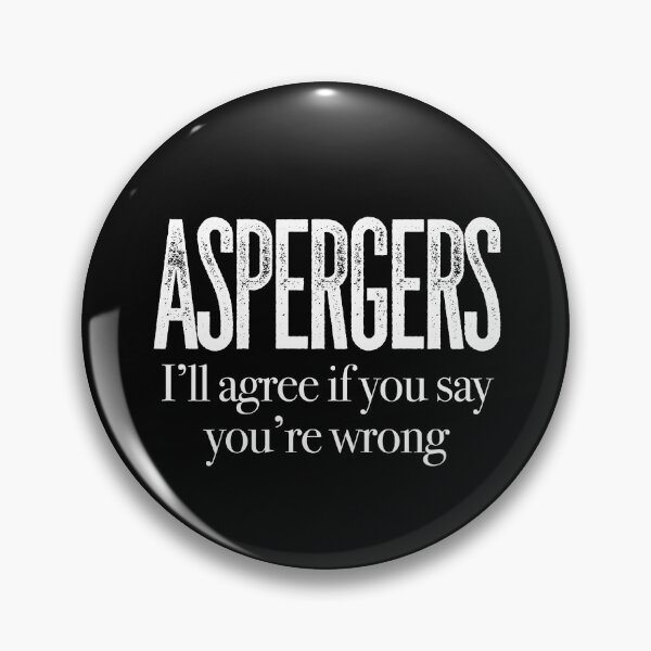 Item preview, ASPERGERS I’ll agree if you say you’re wrong | Asperger Syndrome Awareness | Autism Spectrum Disorder | High Functioning | Neurodiversity | Neurodivergent | Neurodiverse designed and sold by MJDezigns.