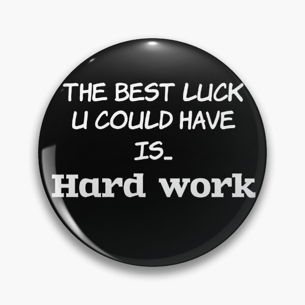 Item preview, The best luck U could have is...hard work designed and sold by Master4art.