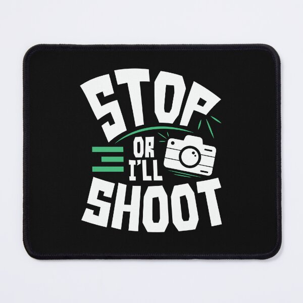 Item preview, Photographer Stop Or I'll Shoot designed and sold by jaygo.