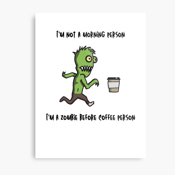 Item preview, I'm not a morning person, I'm a zombie before coffee person designed and sold by Vividy.