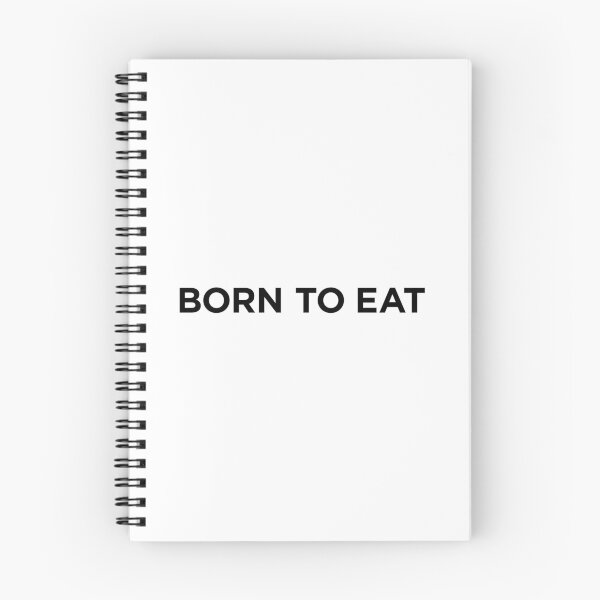 Item preview, Born To Eat (Small Black Text) designed and sold by STUDIO-72.