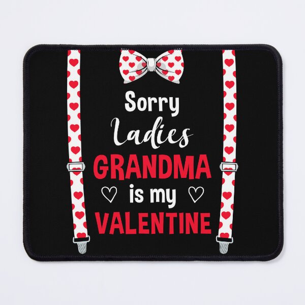 Item preview, Sorry Ladies Grandma Is My Valentine Grandkid designed and sold by iliasjeff.