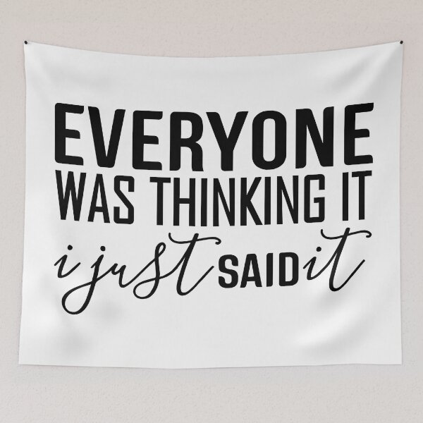 Item preview, Everyone Was Thinking It I Just Said It - Funny Sayings designed and sold by texteestore.