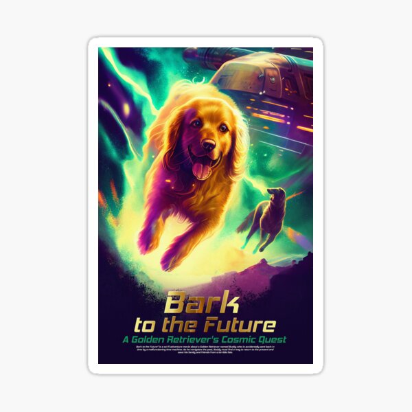 Bark to the Future: A Golden Retriever's Cosmic Quest Sticker