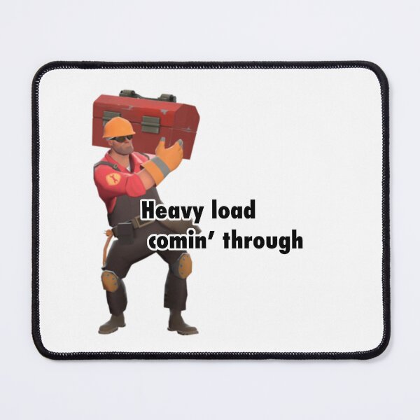 Item preview, Heavy Load Comin’ Through (Engineer TF2) designed and sold by JarrodKane.