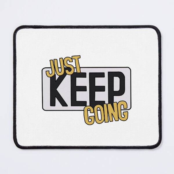 Item preview, Just keep Going  designed and sold by Puffoo.