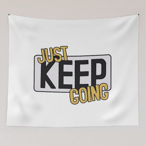 Item preview, Just keep Going  designed and sold by Puffoo.