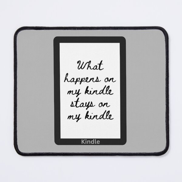 Item preview, What Happens on my Kindle Stays on my Kindle designed and sold by ThePureAudacity.