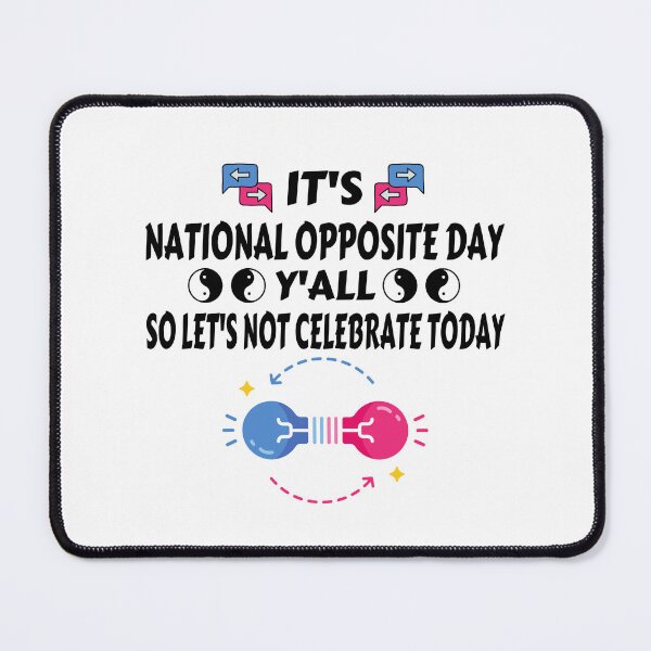 Item preview, It's National Opposite Day Y'all - Funny Opposite Day designed and sold by 1Designology1.