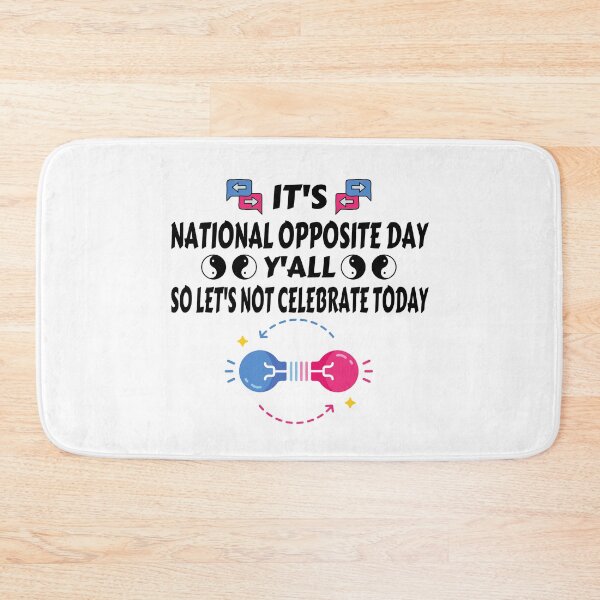 Item preview, It's National Opposite Day Y'all - Funny Opposite Day designed and sold by 1Designology1.