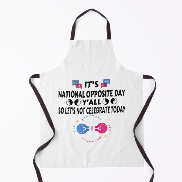 Item preview, It's National Opposite Day Y'all - Funny Opposite Day designed and sold by 1Designology1.