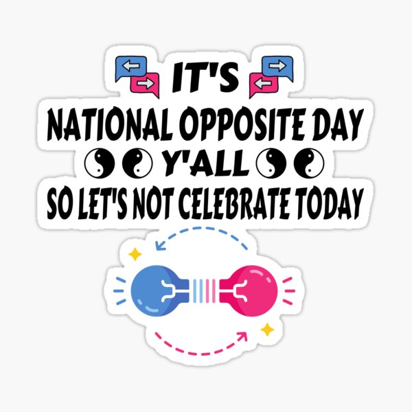 Item preview, It's National Opposite Day Y'all - Funny Opposite Day designed and sold by 1Designology1.