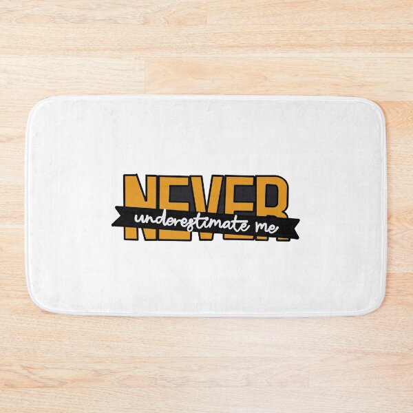 Item preview, Never Underestimate Me designed and sold by Puffoo.