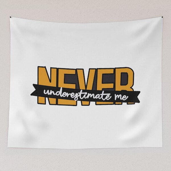Item preview, Never Underestimate Me designed and sold by Puffoo.