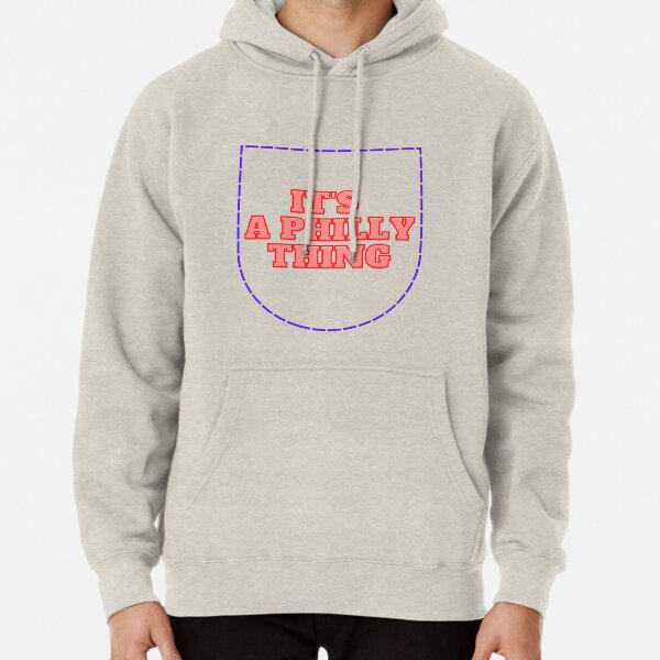 IT'S A PHILLY THING Pullover Hoodie