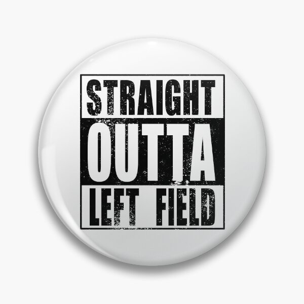 Item preview, Straight Outta Left Field (black) designed and sold by SolidEarthArt.