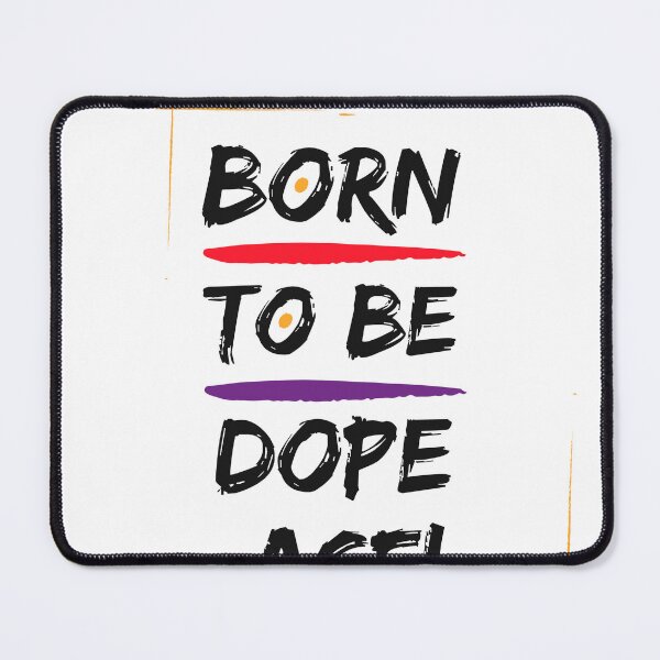 Item preview, Born to Be -Dope ASF designed and sold by artbyamw.