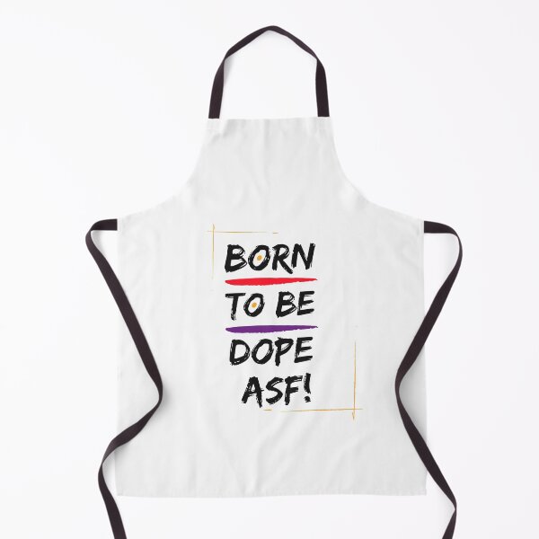 Item preview, Born to Be -Dope ASF designed and sold by artbyamw.
