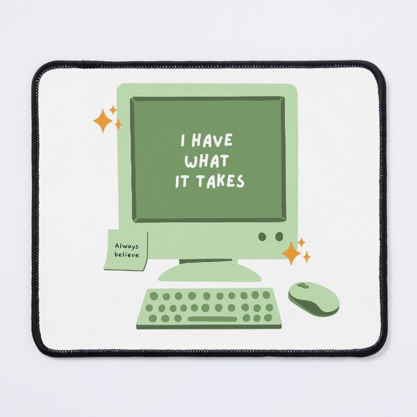 Item preview, I have what it takes. Cute affirmation design for writers and artists. designed and sold by CreativeStrand.