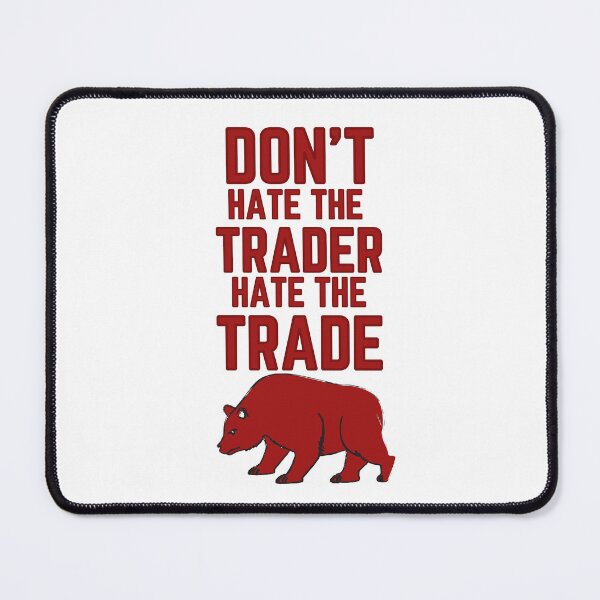 Item preview, DON'T HATE THE TRADER HATE THE TRADE - STOCK MARKET BEAR designed and sold by tradeculture143.