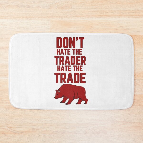 Item preview, DON'T HATE THE TRADER HATE THE TRADE - STOCK MARKET BEAR designed and sold by tradeculture143.