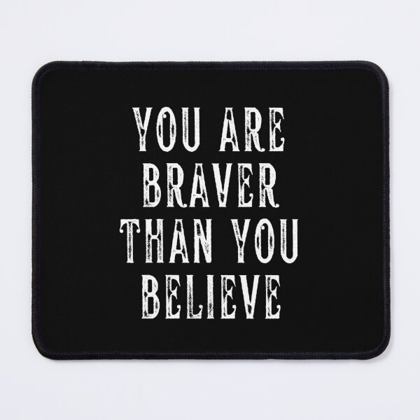 Item preview, You are braver than You Believe designed and sold by AmberSiraj.