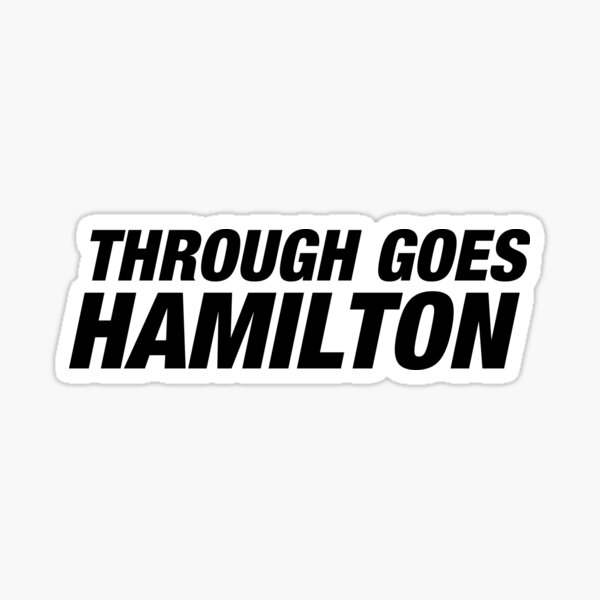 "Through Goes Hamilton" Sticker for Sale by Redexon Redbubble