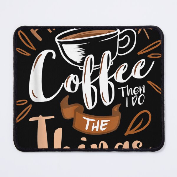 Item preview, First I Drink The Coffee Then I Do The Things Barista designed and sold by TrendsDesign ⭐⭐⭐⭐⭐.