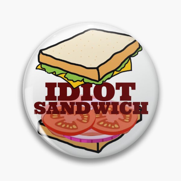 Item preview, IDIOT SANDWICH designed and sold by Slothgirl Designs.