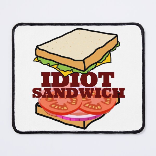 Item preview, IDIOT SANDWICH designed and sold by Slothgirl Designs.