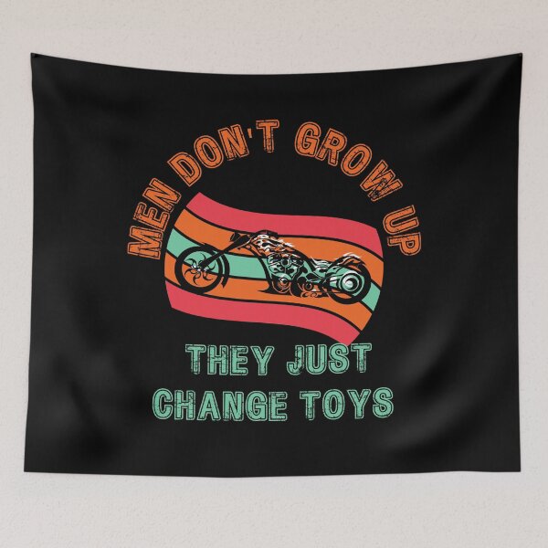 Item preview, Men don't grow up they just change toys designed and sold by Harmatija Studio.