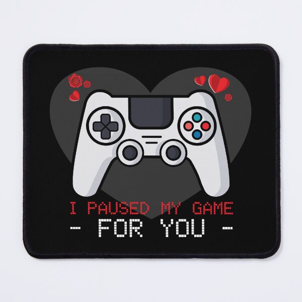 Item preview, Valentines Day - I paused my game for you designed and sold by Ellisano.