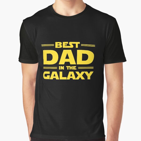 Best Dad in The Galaxy Graphic T-Shirt