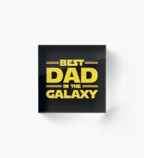 Best Dad in The Galaxy Acrylic Block