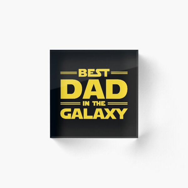 Best Dad in The Galaxy Acrylic Block