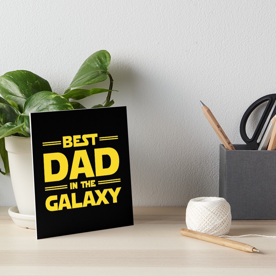 Best Dad in The Galaxy Art Board Print